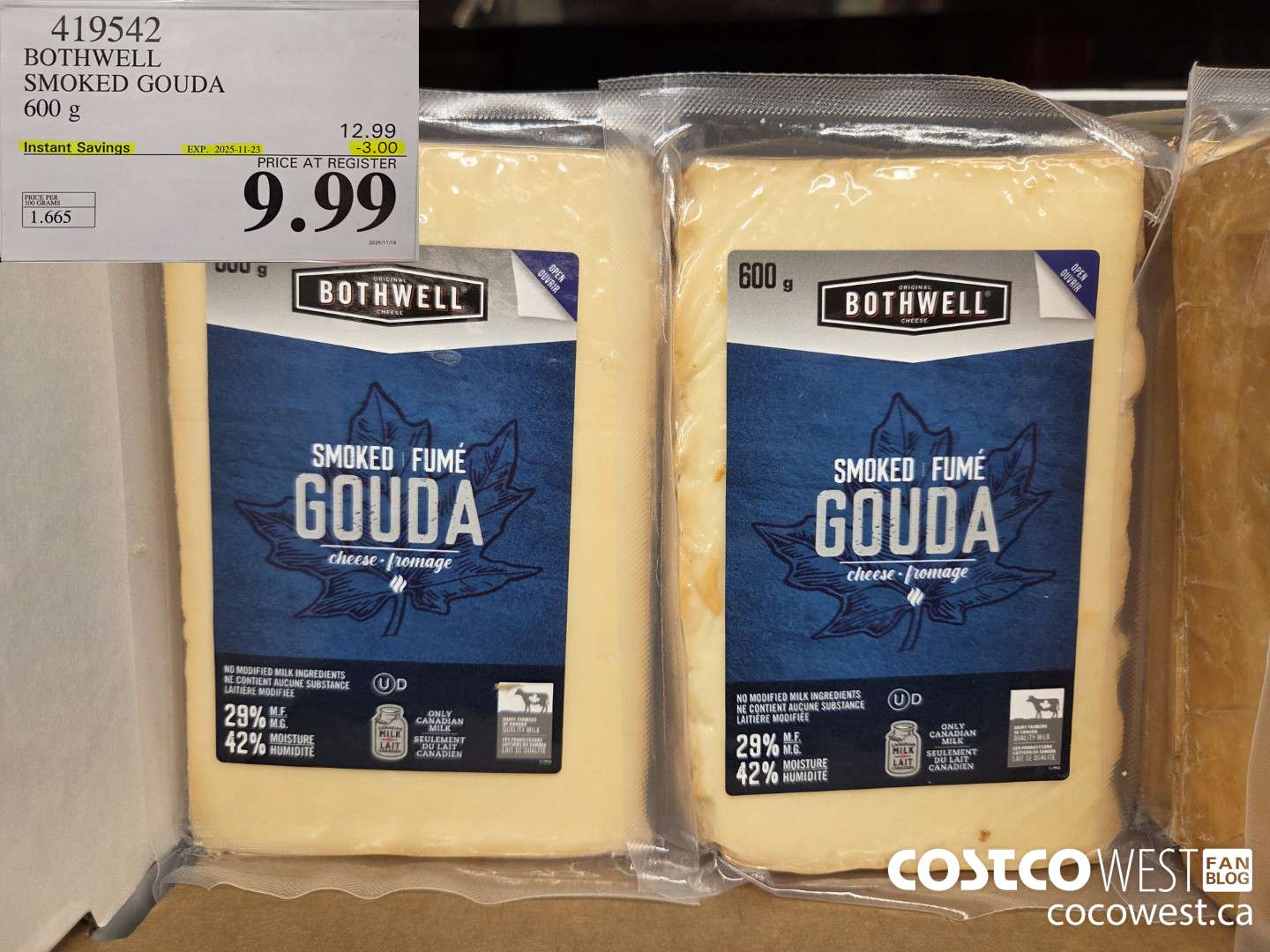 419542 BOTHWELL SMOKED GOUDA 600 g ($3.00 INSTANT SAVINGS EXPIRES ON 2025-11-23) $9.99
