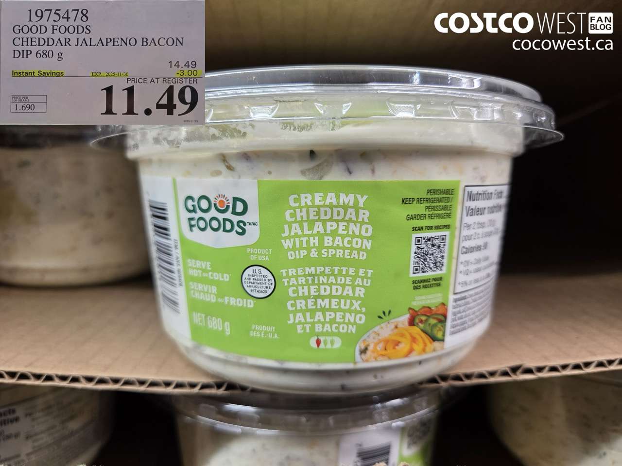 1975478 GOOD FOODS CHEDDAR JALAPENO BACON DIP 680G ($3.00 INSTANT SAVINGS EXPIRES ON 2025-11-30) $11.49