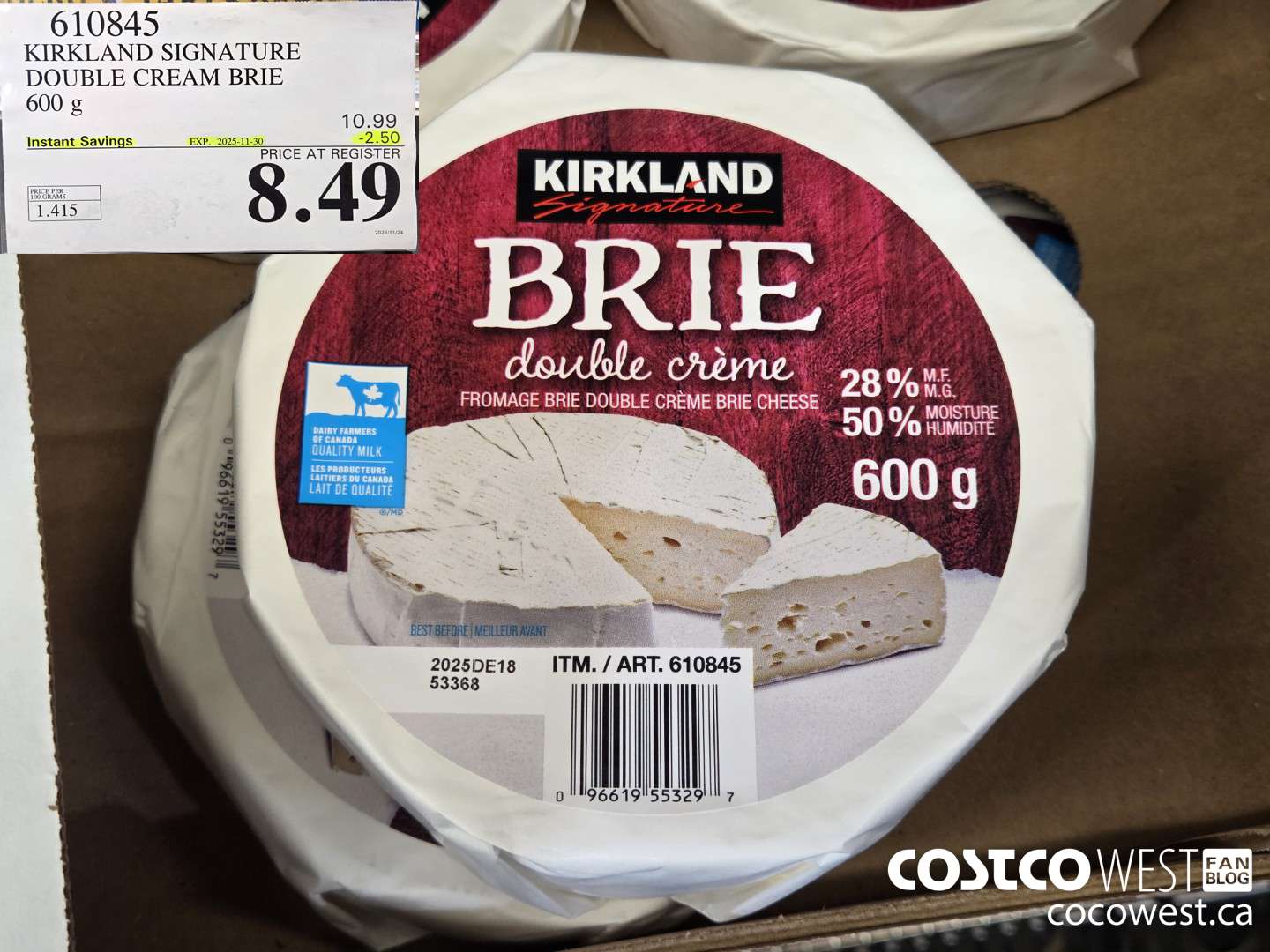 610845 KIRKLAND SIGNATURE DOUBLE CREAM BRIE 600 g ($2.50 INSTANT SAVINGS EXPIRES ON 2025-11-30) $8.49