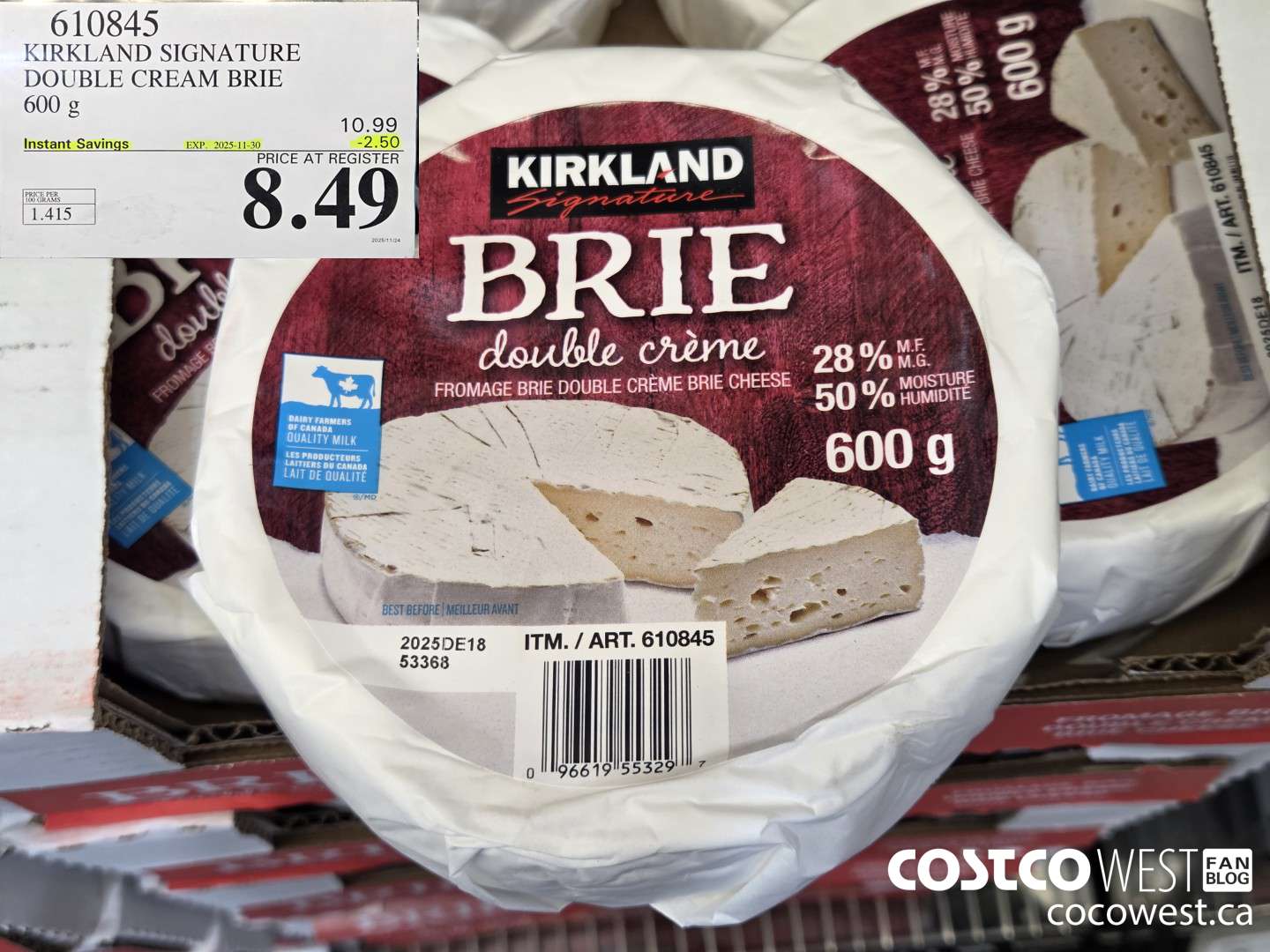 610845 KIRKLAND SIGNATURE DOUBLE CREAM BRIE 600 g ($2.50 INSTANT SAVINGS EXPIRES ON 2025-11-30) $8.49