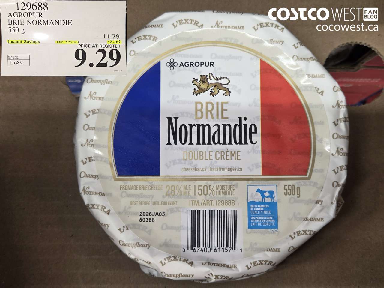 129688 BRIE NORMANDIE DOUBLE CREAM 550 g ($2.50 INSTANT SAVINGS EXPIRES ON 2025-12-14) $9.29