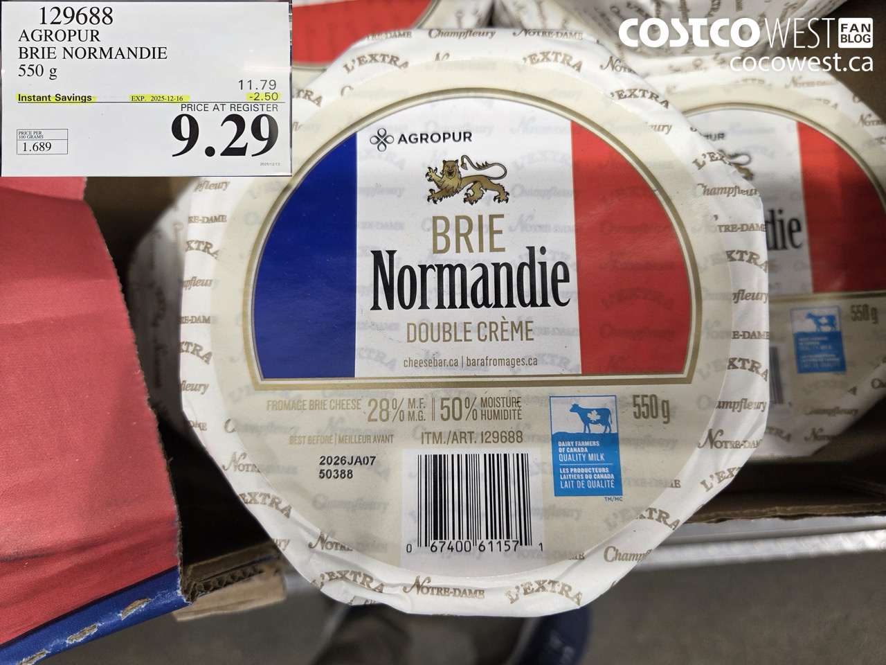 129688 BRIE NORMANDIE DOUBLE CREAM 550 g ($2.50 INSTANT SAVINGS EXPIRES ON 2025-12-16) $9.29