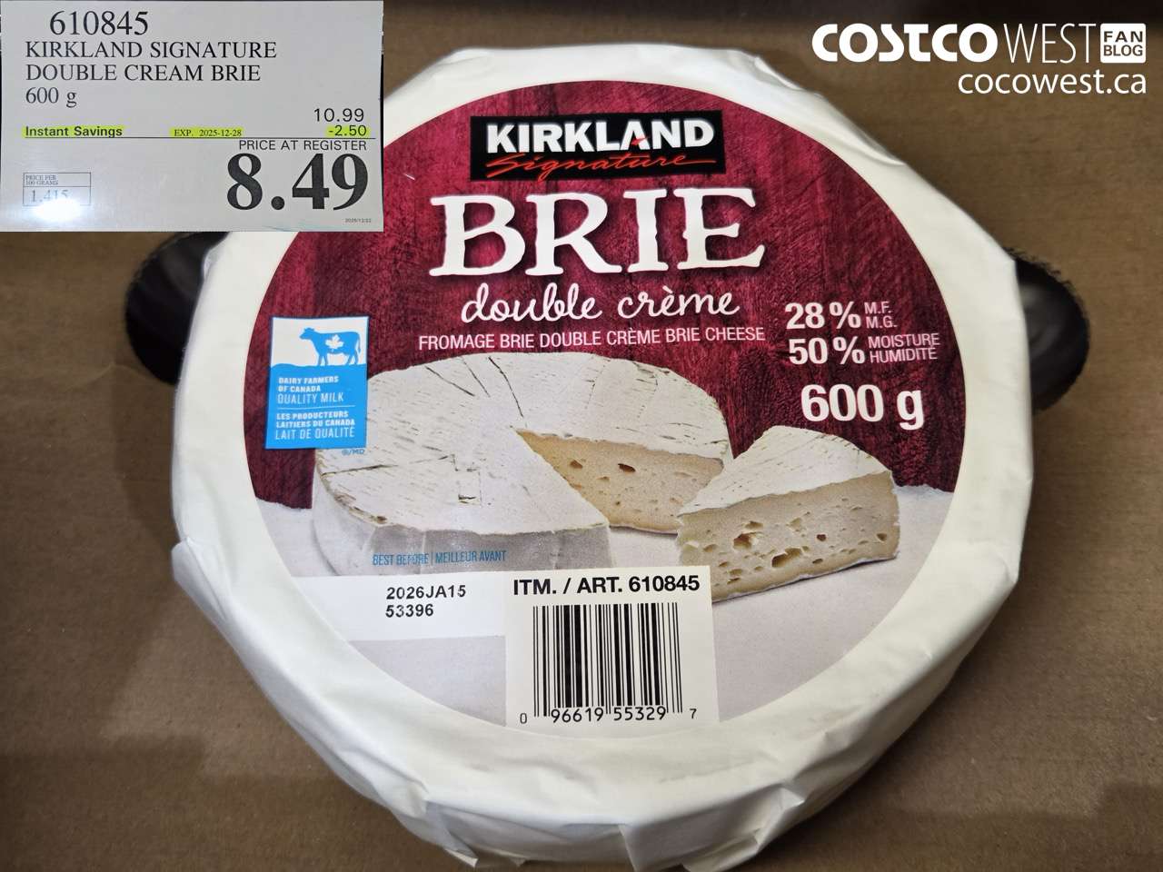 610845 KIRKLAND SIGNATURE DOUBLE CREAM BRIE 600 g ($2.50 INSTANT SAVINGS EXPIRES ON 2025-12-28) $8.49