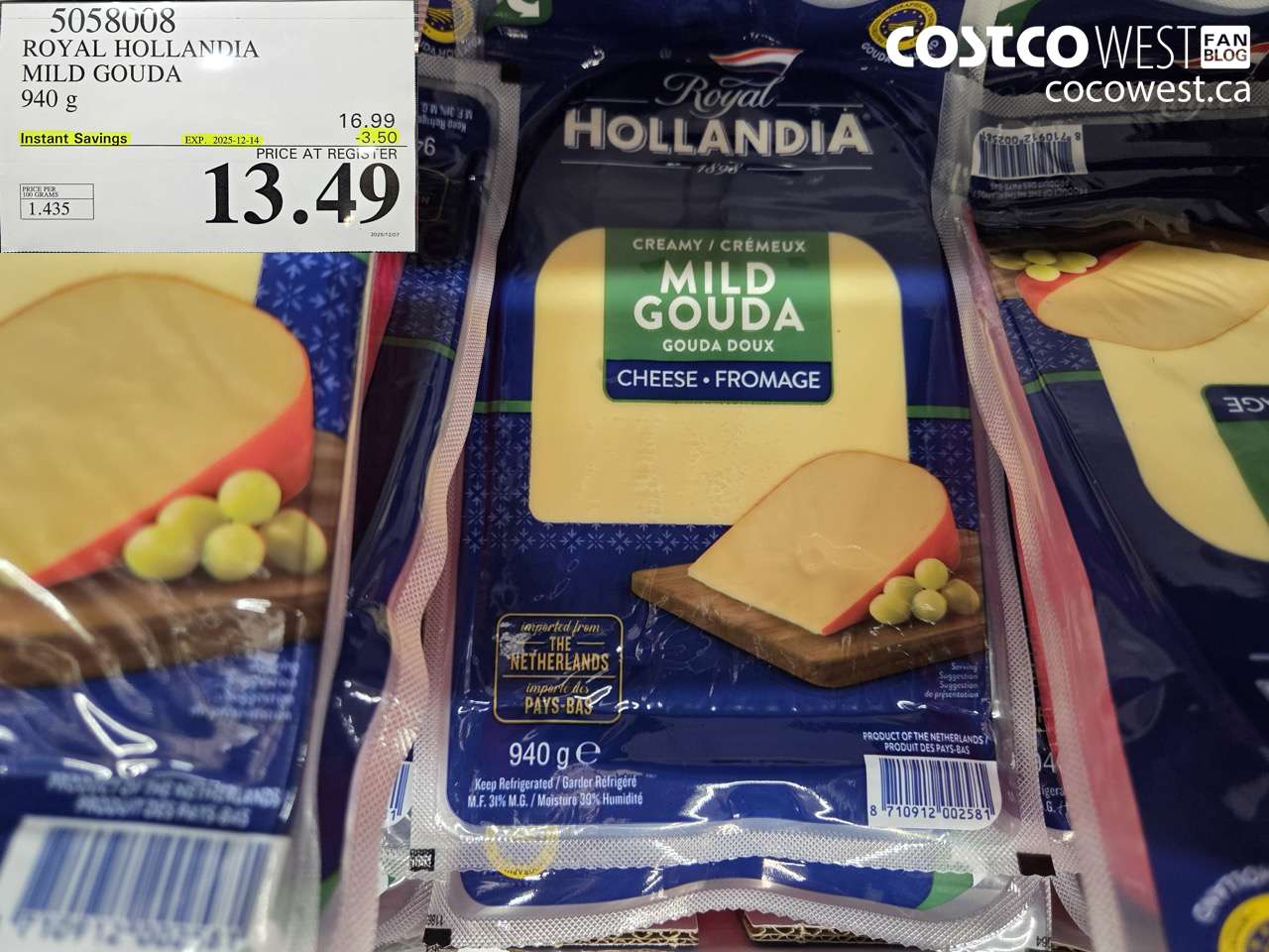 5058008 ROYAL HOLLANDIA MILD GOUDA 940 g ($3.50 INSTANT SAVINGS EXPIRES ON 2025-12-14) $13.49