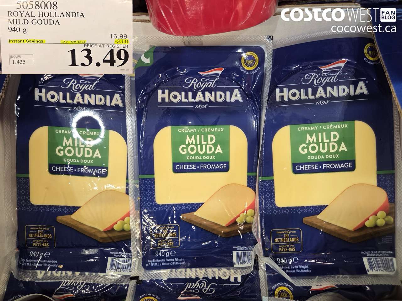 5058008 ROYAL HOLLANDIA MILD GOUDA 940 g ($3.50 INSTANT SAVINGS EXPIRES ON 2025-12-24) $13.49