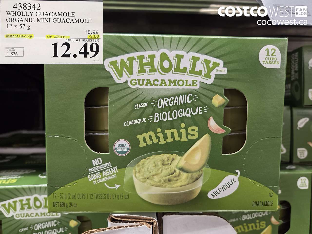 438342 WHOLLY GUACAMOLE ORGANIC MINI GUACAMOLE 12 x 57 g ($3.50 INSTANT SAVINGS EXPIRES ON 2025-12-14) $12.49