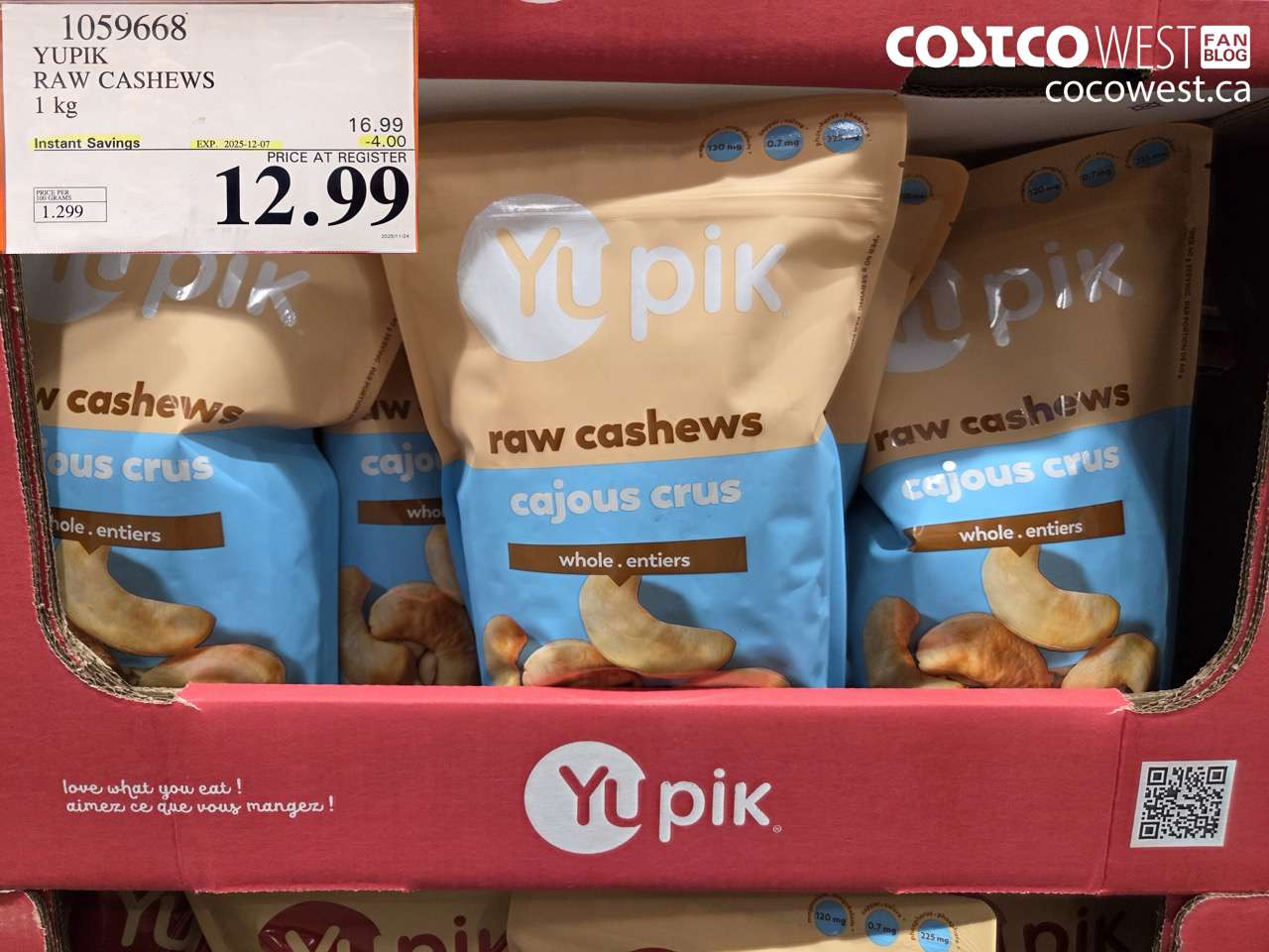 1059668 YUPIK RAW CASHEWS 1 kg ($4.00 INSTANT SAVINGS EXPIRES ON 2025-12-07) $12.99