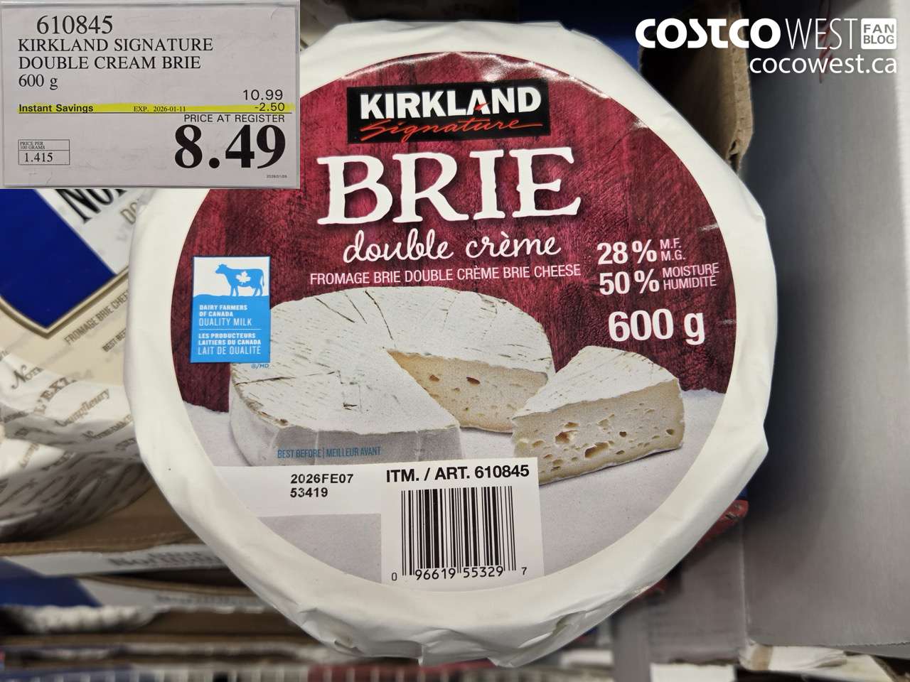 610845 KIRKLAND SIGNATURE DOUBLE CREAM BRIE 600 g ($2.50 INSTANT SAVINGS EXPIRES ON 2026-01-11) $8.49