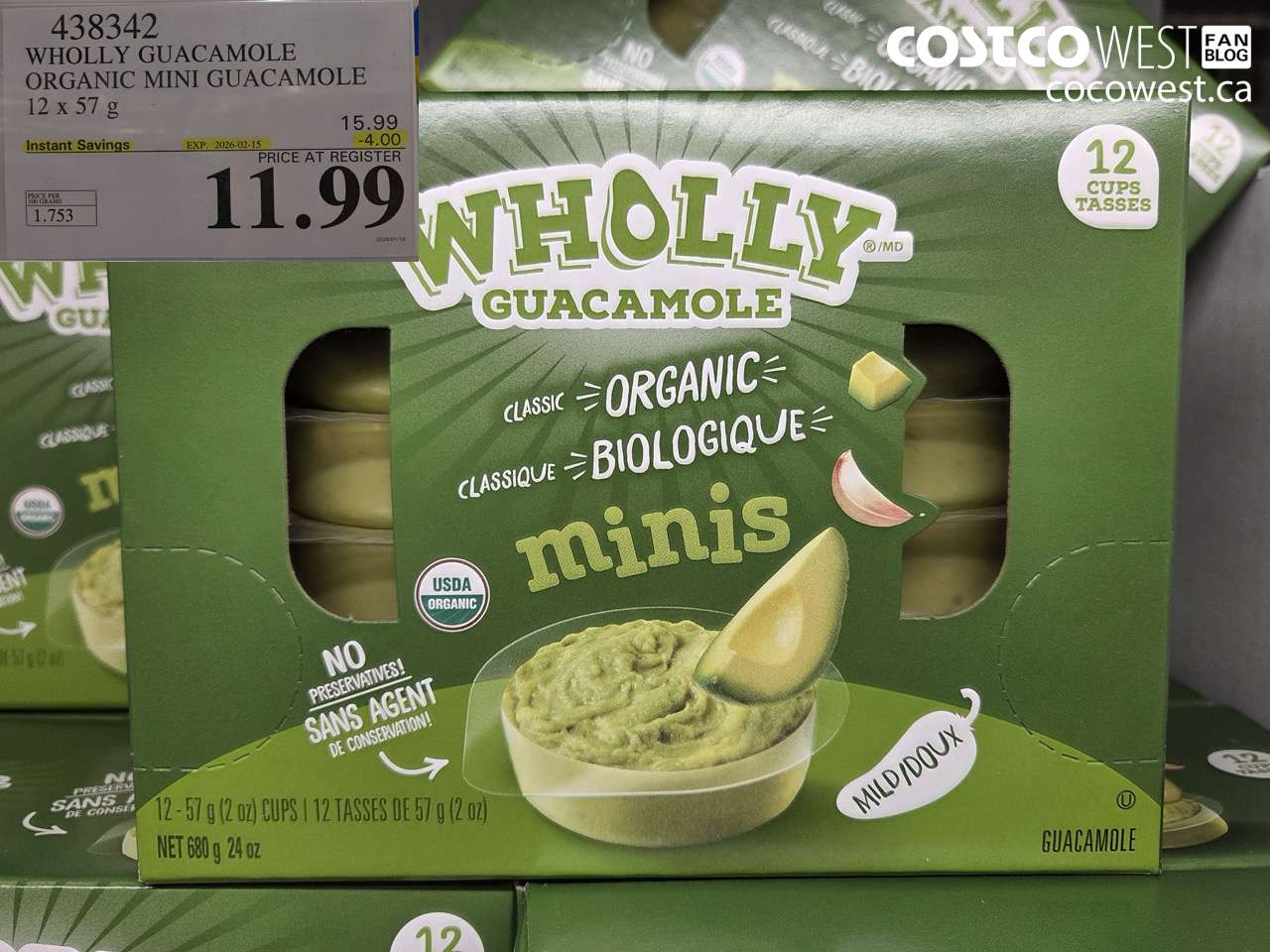 438342 WHOLLY GUACAMOLE ORGANIC MINI GUACAMOLE 12 x 57 g ($4.00 INSTANT SAVINGS EXPIRES ON 2026-02-15) $11.99
