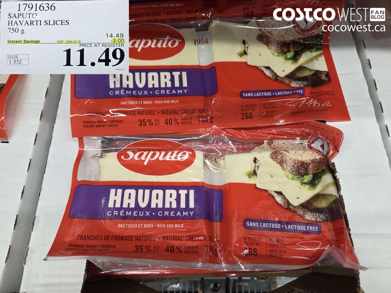 1791636 SAPUTO HAVARTI SLICES 750 G ($3.00 INSTANT SAVINGS EXPIRES ON 2026-03-15) $11.49