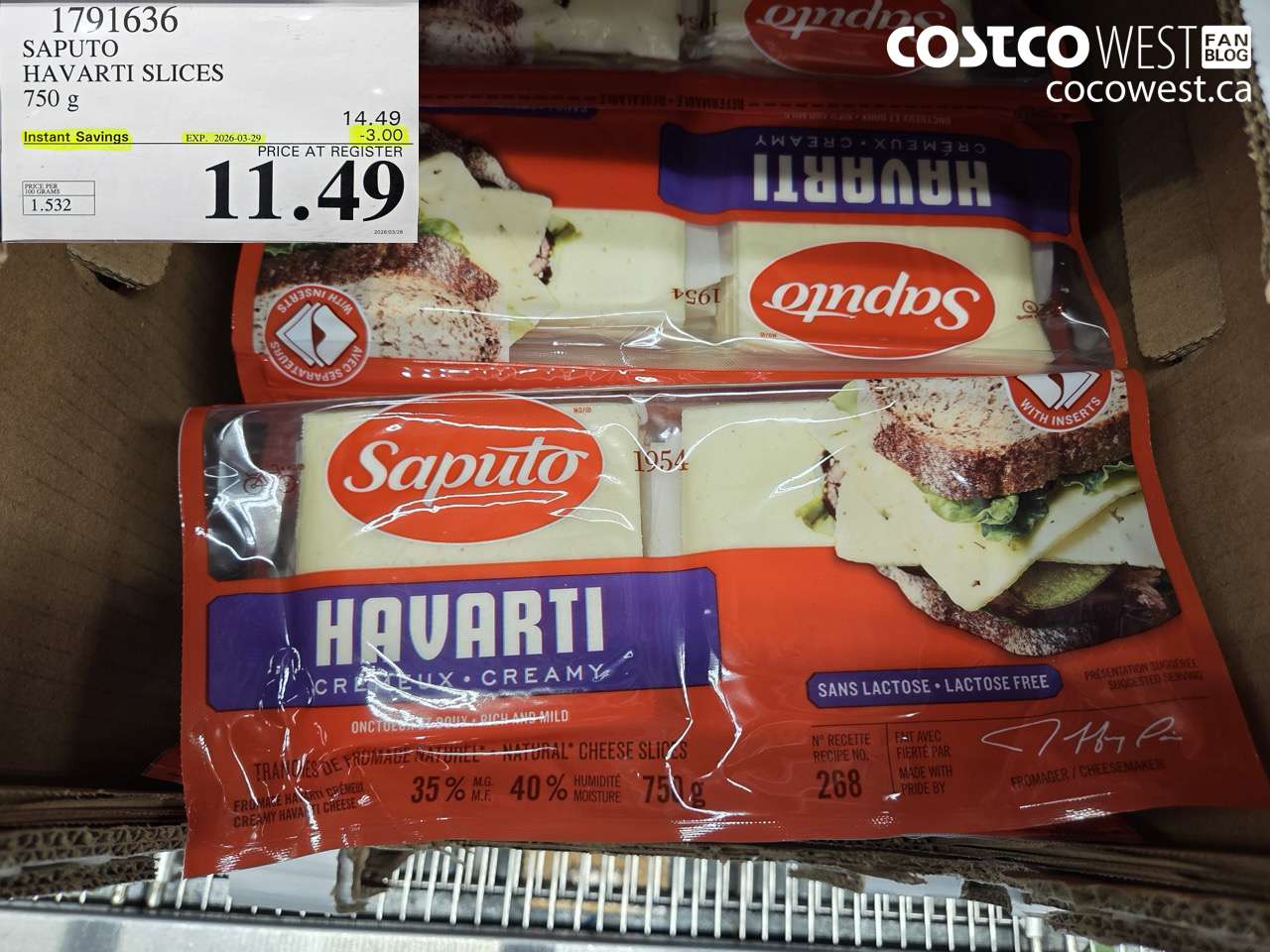 1791636 SAPUTO HAVARTI SLICES 750 G ($3.00 INSTANT SAVINGS EXPIRES ON 2026-03-29) $11.49