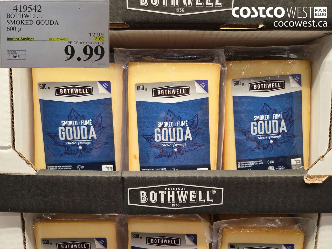 419542 BOTHWELL SMOKED GOUDA 600 G ($3.00 INSTANT SAVINGS EXPIRES ON 2026-05-03) $9.99