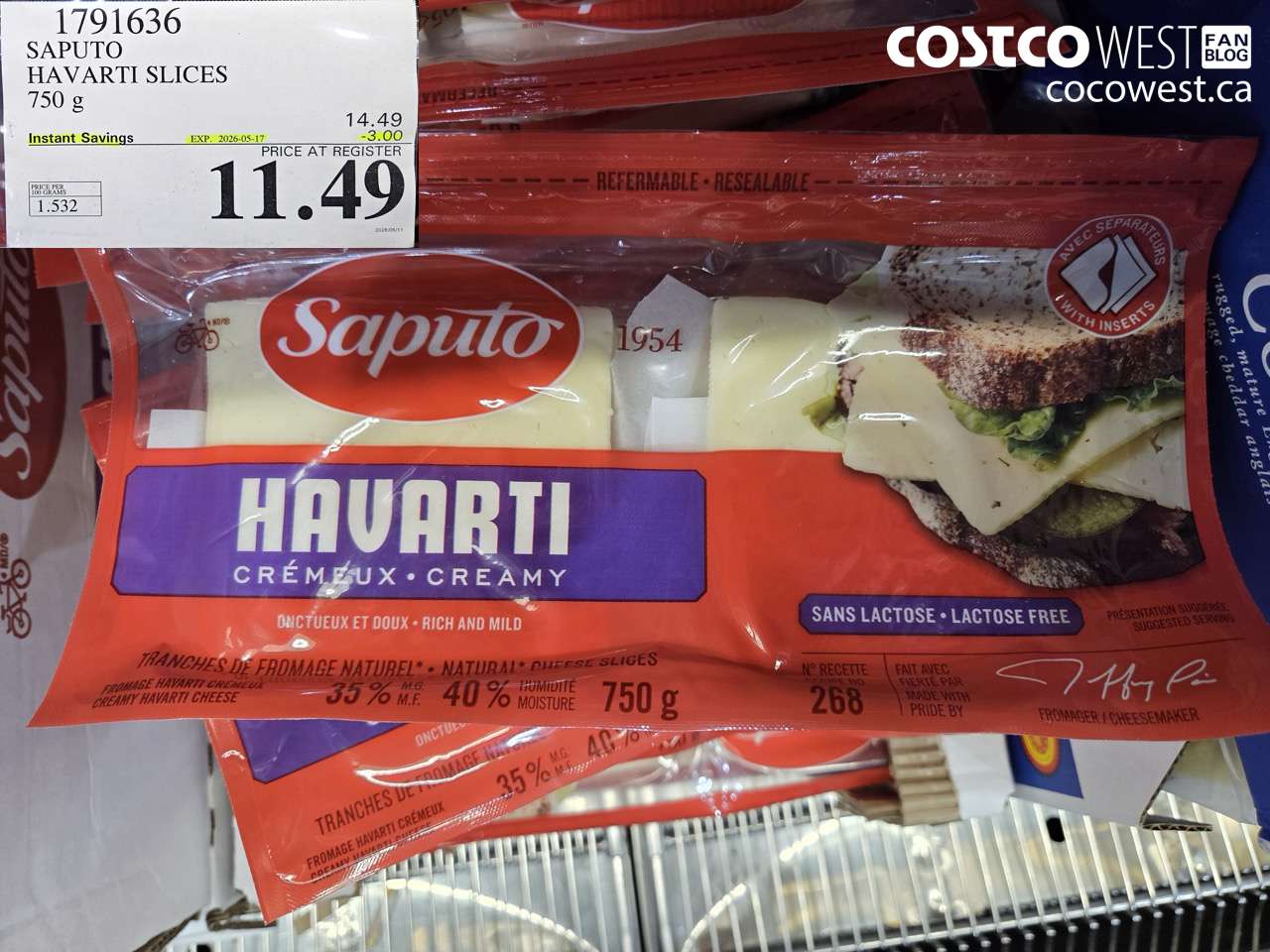 1791636 SAPUTO HAVARTI SLICES 750 G ($3.00 INSTANT SAVINGS EXPIRES ON 2026-05-17) $11.49