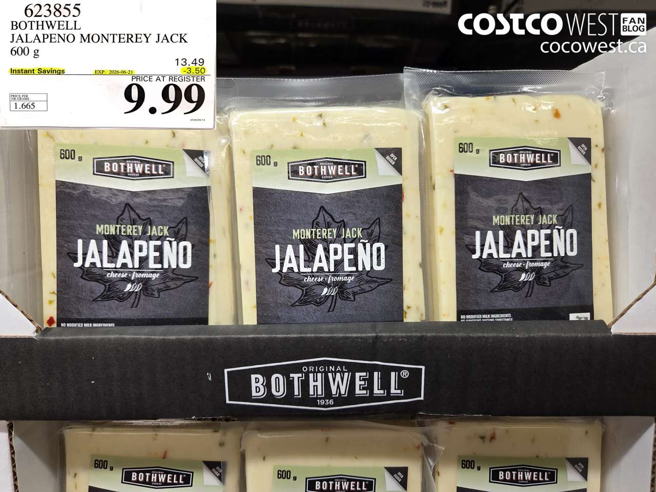 623855 BOTHWELL JALAPENO MONTEREY JACK 600 G ($3.50 INSTANT SAVINGS EXPIRES ON 2026-06-21) $9.99