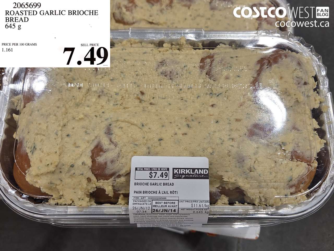 2065699 ROASTED GARLIC BRIOCHE BREAD 645 G $7.49