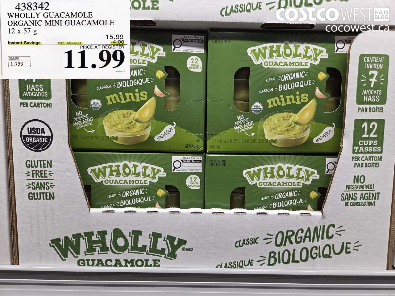 438342 WHOLLY GUACAMOLE ORGANIC MINI GUACAMOLE 12 X 57 G ($4.00 INSTANT SAVINGS EXPIRES ON 2026-06-21) $11.99