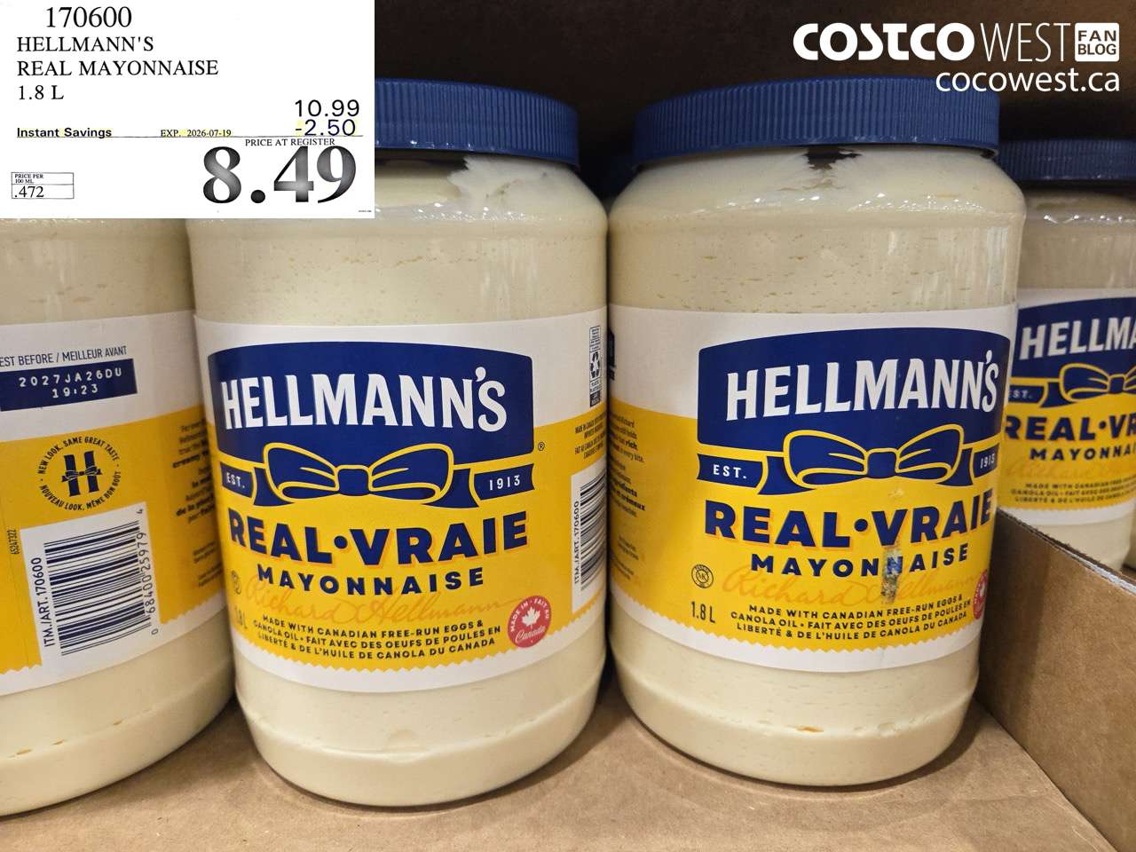 170600 HELLMANN'S REAL MAYONNAISE 1.8 L ($2.50 INSTANT SAVINGS EXPIRES ON 2026-07-19) $8.49