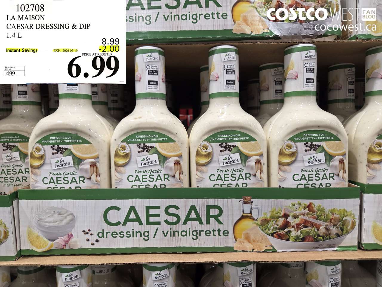 102708 LA MAISON CAESAR DRESSING & DIP 1.4 L ($2.00 INSTANT SAVINGS EXPIRES ON 2026-07-19) $6.99