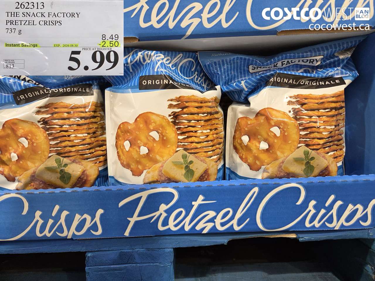 262313 THE SNACK FACTORY PRETZEL CRISPS 737 G ($2.50 INSTANT SAVINGS EXPIRES ON 2026-08-30) $5.99