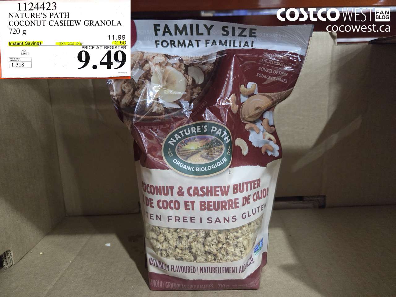 1124423 NATURE'S PATH COCONUT CASHEW GRANOLA 720 G ($2.50 INSTANT SAVINGS EXPIRES ON 2026-10-25) $9.49