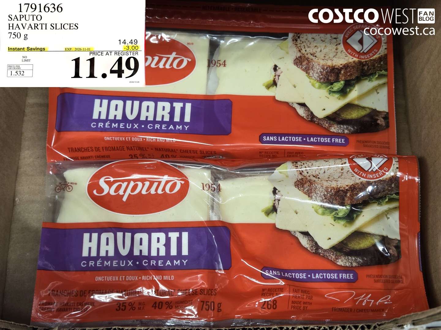 1791636 SAPUTO HAVARTI SLICES 750 G ($3.00 INSTANT SAVINGS EXPIRES ON 2026-11-01) $11.49