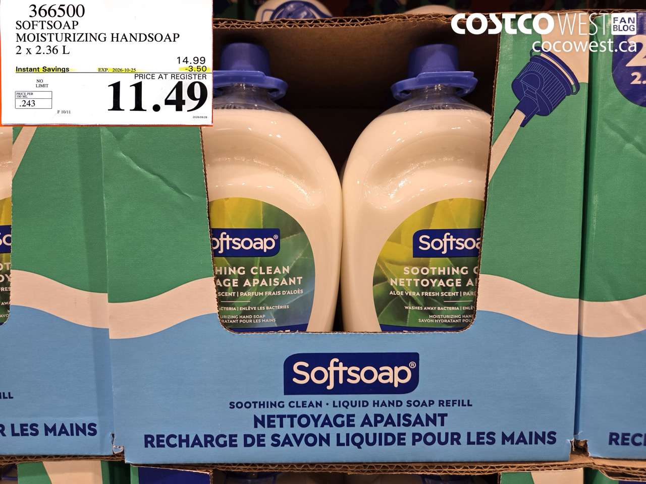 366500 SOFTSOAP MOISTURIZING HANDSOAP 2 X 2.36 L ($3.50 INSTANT SAVINGS EXPIRES ON 2026-10-25) $11.49