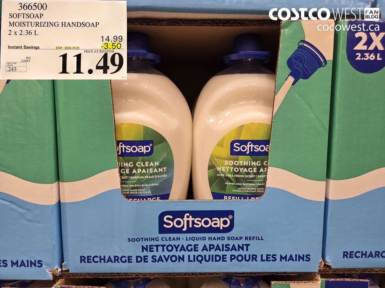 366500 SOFTSOAP MOISTURIZING HANDSOAP 2 X 2.36 L ($3.50 INSTANT SAVINGS EXPIRES ON 2026-10-25) $11.49
