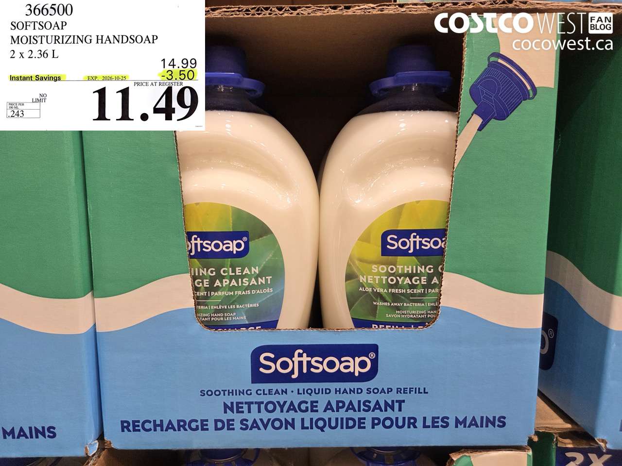 366500 SOFTSOAP MOISTURIZING HANDSOAP 2 X 2.36 L ($3.50 INSTANT SAVINGS EXPIRES ON 2026-10-25) $11.49
