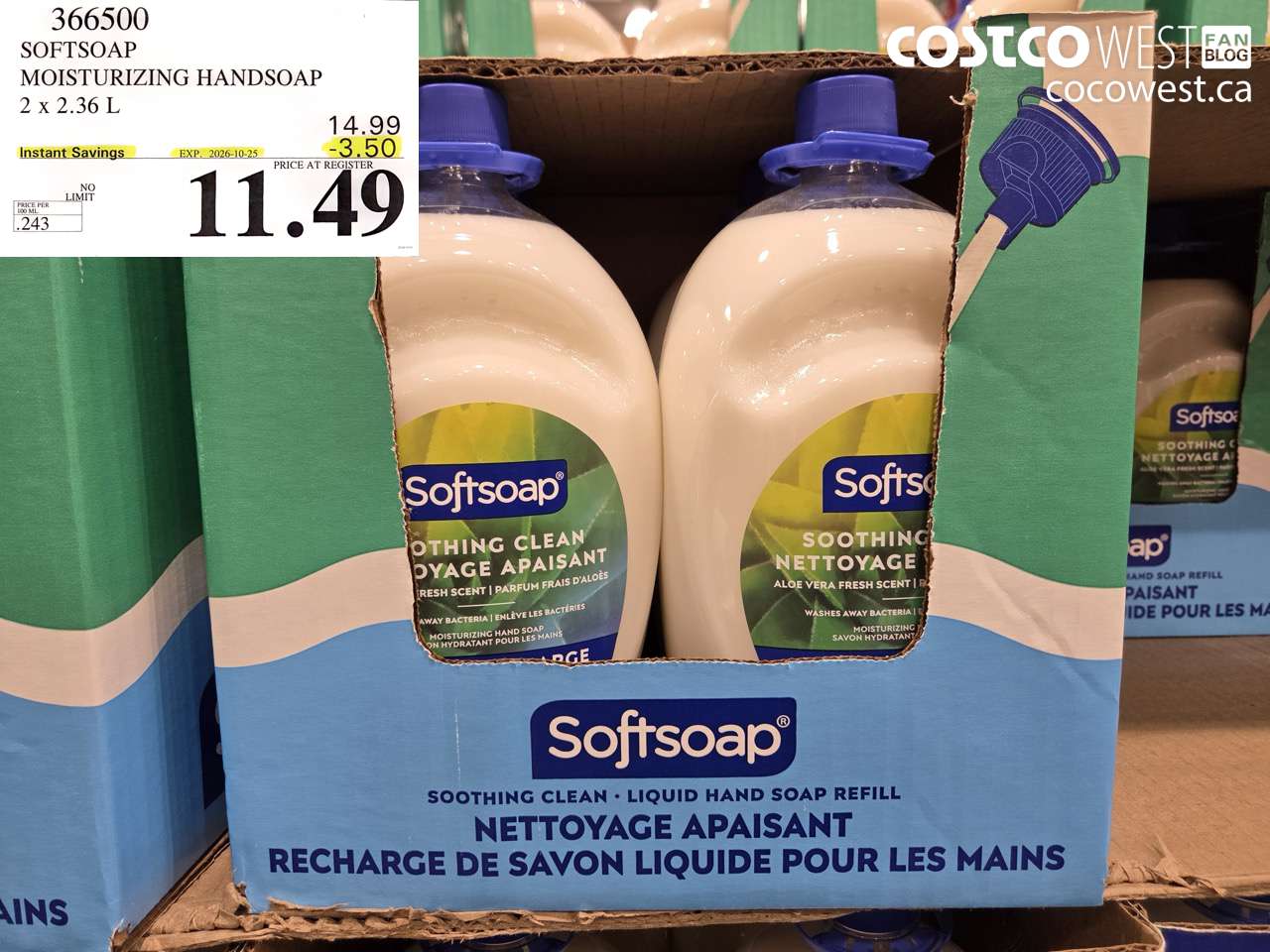 366500 SOFTSOAP MOISTURIZING HANDSOAP 2 X 2.36 L ($3.50 INSTANT SAVINGS EXPIRES ON 2026-10-25) $11.49