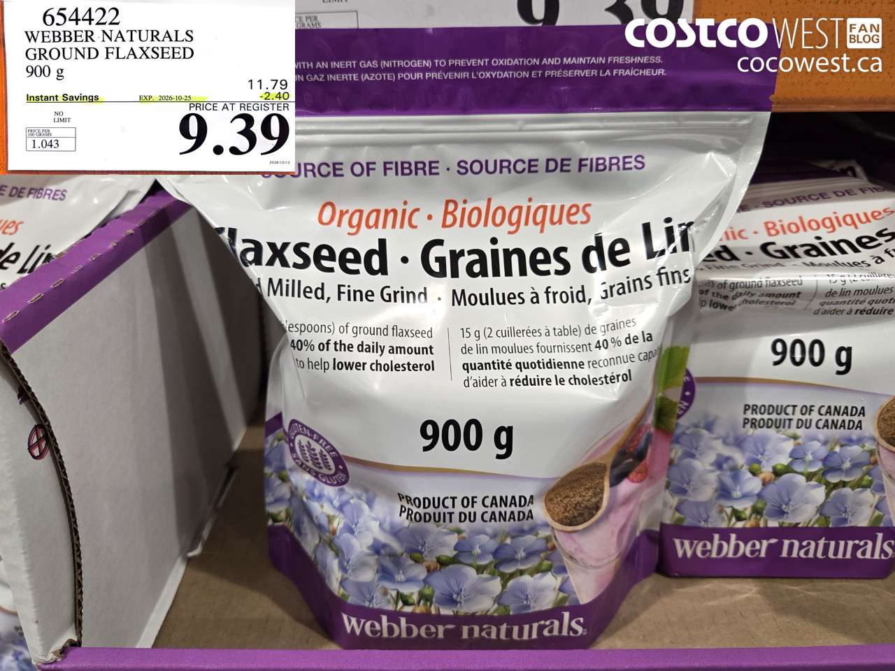 654422 WEBBER NATURALS GROUND FLAXSEED 900 G ($2.40 INSTANT SAVINGS EXPIRES ON 2026-10-25) $9.39