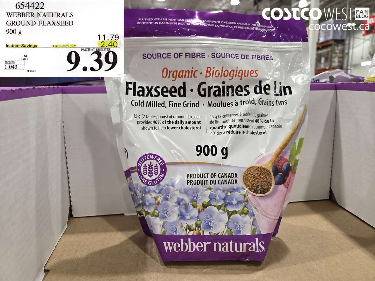 654422 WEBBER NATURALS GROUND FLAXSEED 900 G ($2.40 INSTANT SAVINGS EXPIRES ON 2026-10-25) $9.39