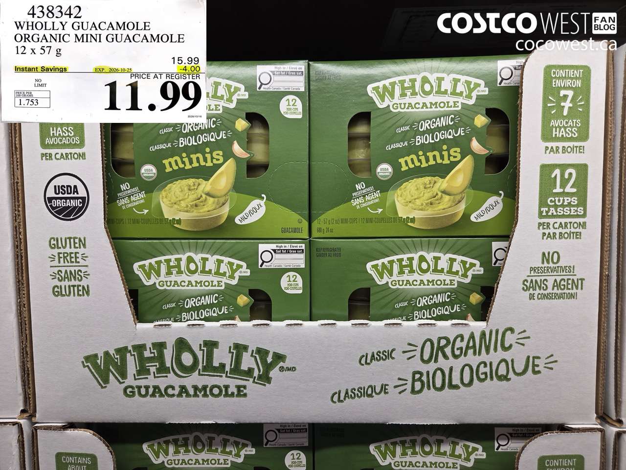 438342 WHOLLY GUACAMOLE ORGANIC MINI GUACAMOLE 12 X 57 G ($4.00 INSTANT SAVINGS EXPIRES ON 2026-10-25) $11.99
