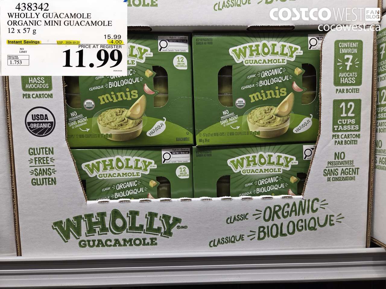 438342 WHOLLY GUACAMOLE ORGANIC MINI GUACAMOLE 12 X 57 G ($4.00 INSTANT SAVINGS EXPIRES ON 2026-10-25) $11.99