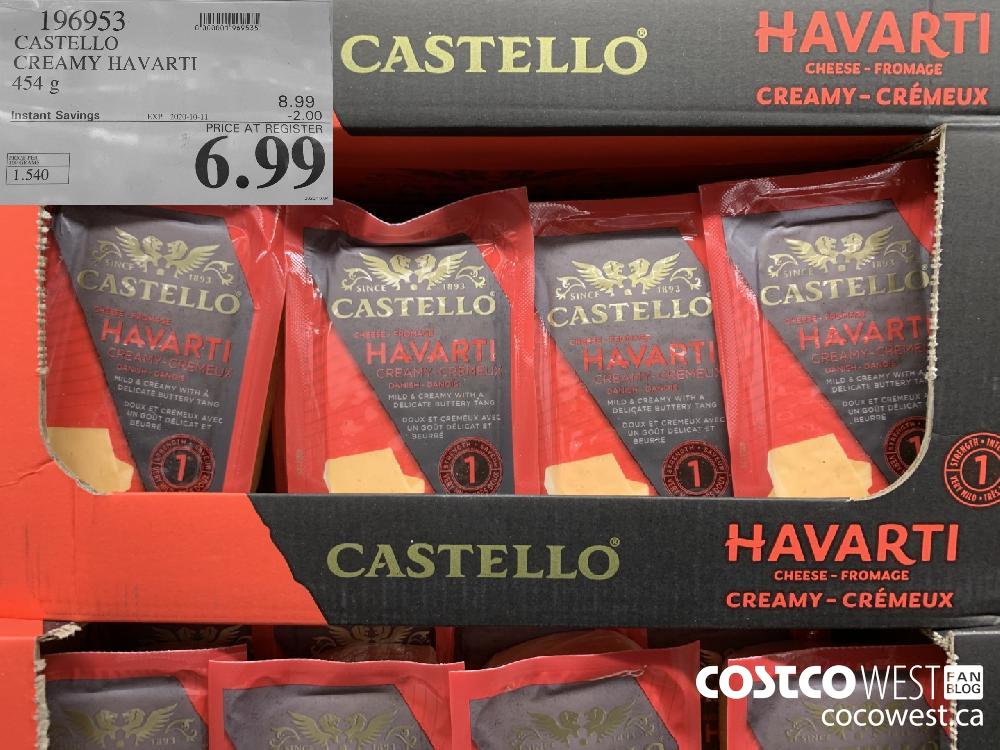 196953 CASTELLO CREAMY HAVARTI 454g EXP 2020-10-11 6.99 