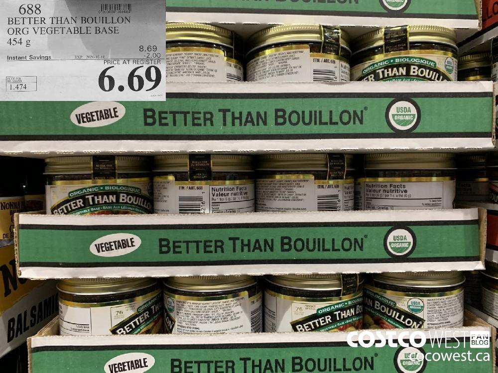 688 BETTER THAN BOUILLON ORG VEGETABLE BASE 454 g EXP. 2020-10-11 6.69 