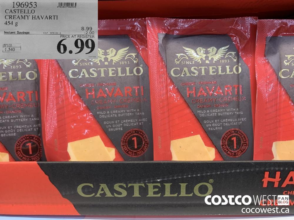 196953 CASTELLO CREAMY HAVARTI 454 g EXP. 2020-10-11 6.99