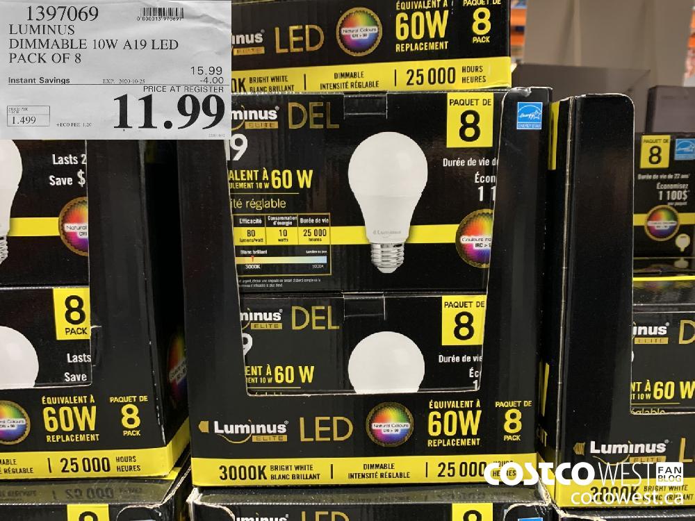 1397069 LUMINUS DIMMABLE 10W A19 LED PACK OF 8 EXP. 2020-10-25 11.99