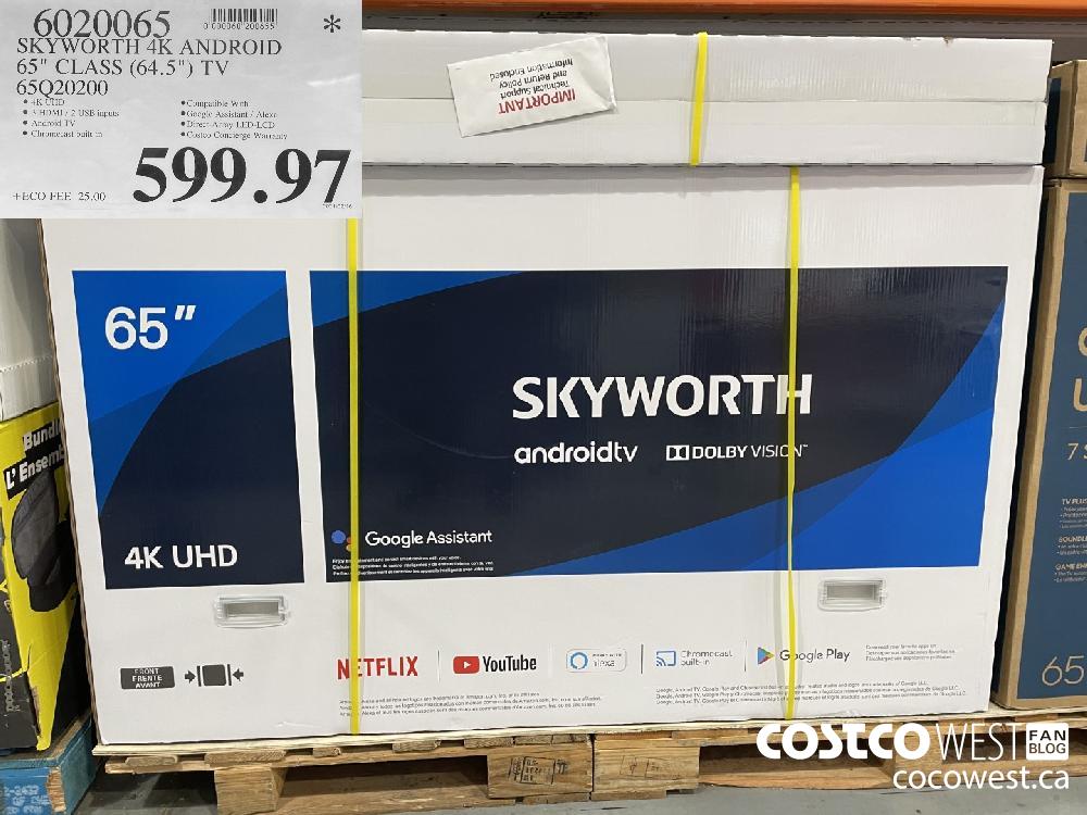 6020065 SKYWORTH 4K ANDROID 65" CLASS (64.5") TV 65Q20200 $599.97