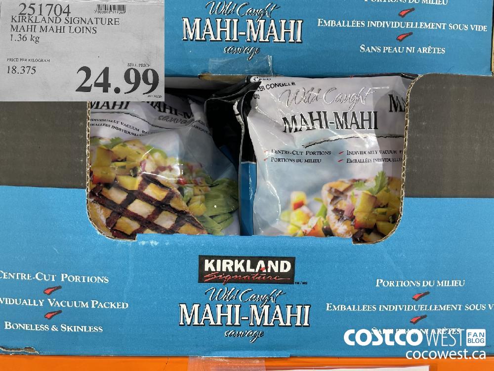 251704 KIRKLAND SIGNATURE MAHI MAHI LOINS 1.36 kg $24.99