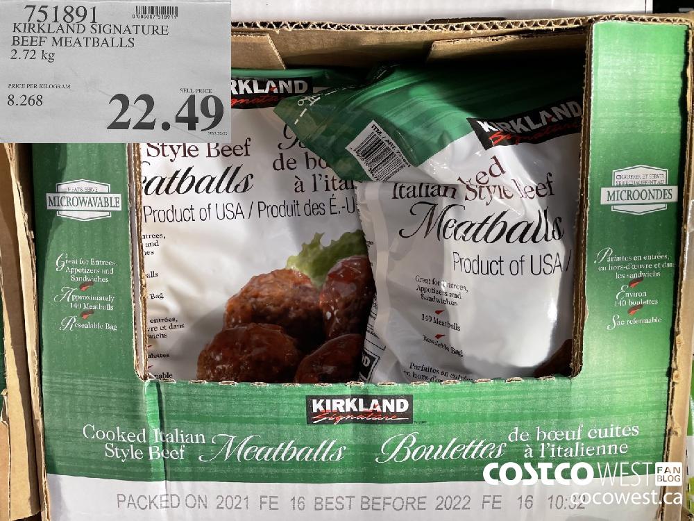 751891 KIRKLAND SIGNATURE BEEF MEATBALLS 2.72 kg $22.49