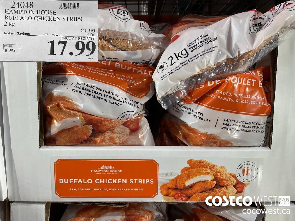 24048 HAMPTON HOUSE BUFFALO CHICKEN STRIPS 2 kg EXPIRY DATE: 2021-03-14 $17.99
