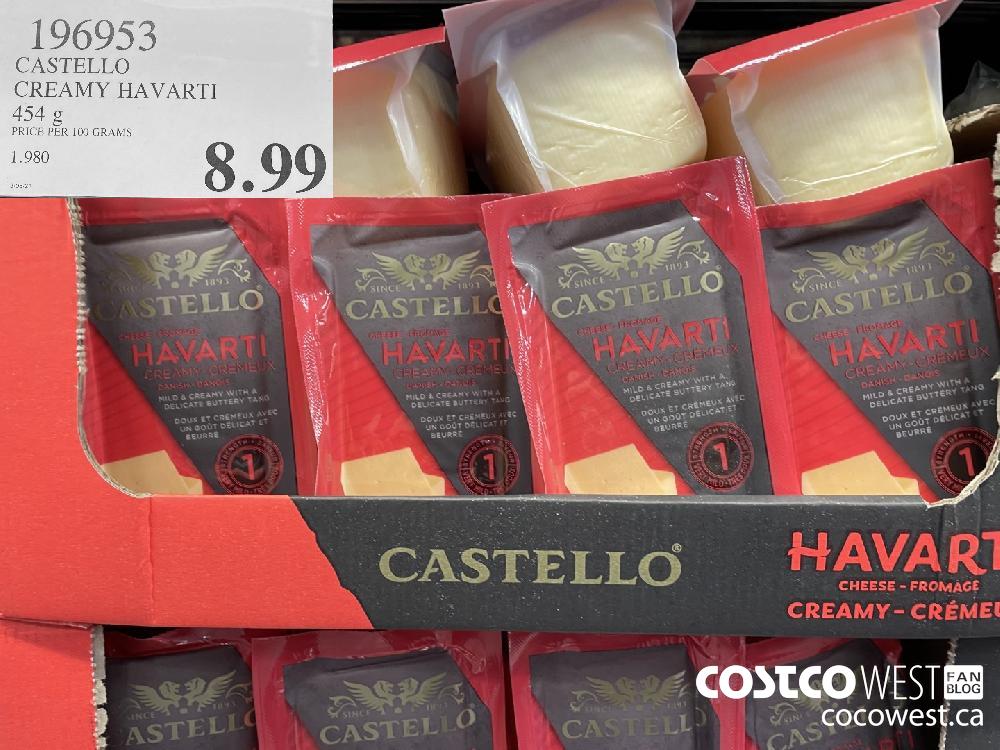 196953 CASTELLO CREAMY HAVARTI 454 g $8.99