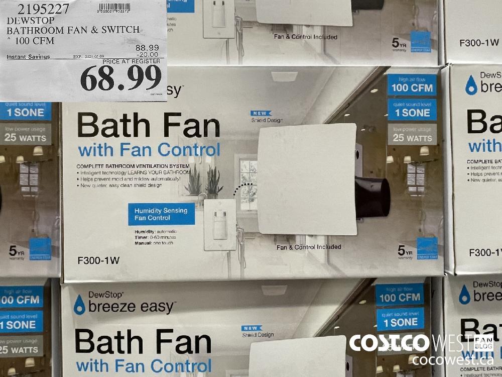 2195227 DEWSTOP BATHROOM FAN & SWITCH 100 CFM ($20.00 INSTANT SAVINGS EXPIRES ON 2021-05-09) $63.99