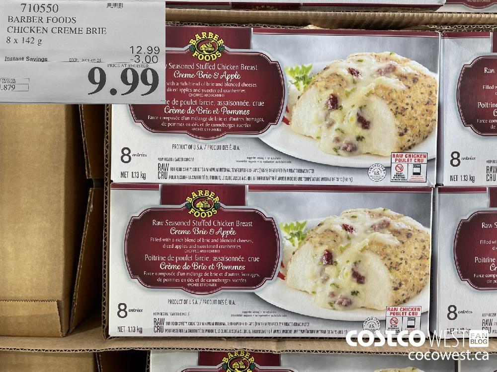 710550 BARBER FOODS CHICKEN CREME BRIE 8 x 142 g ($3.00 INSTANT SAVINGS EXPIRES ON 2021-07-25) $9.99