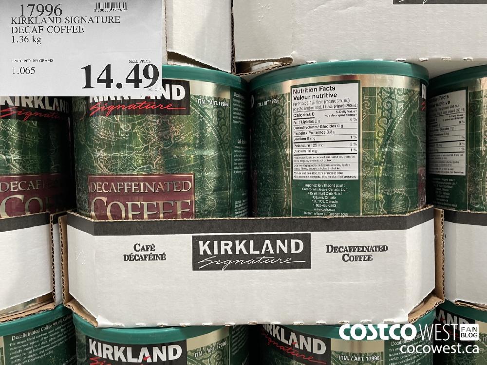 17996 KIRKLAND SIGNATURE DECAF COFFEE 1.36 kg $14.49